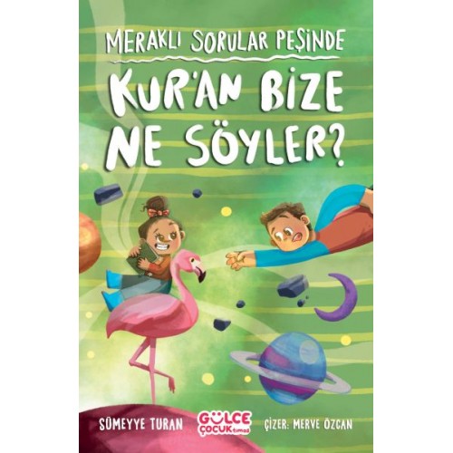 Meraklı Sorular Peşinde – Kur’an Bize Ne Söyler?