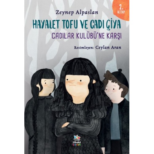 Hayalet Tofu ve Cadı Çiya - 2. Kitap Cadılar Kulübü’ne Karşı