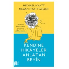 Kendine Hikâyeler Anlatan Beyin