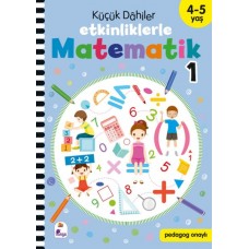 Küçük Dahiler – Etkinliklerle Matematik 1 (4-5 Yaş )