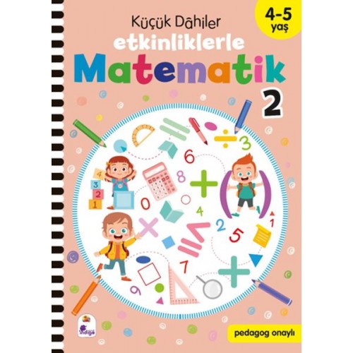 Küçük Dahiler – Etkinliklerle Matematik 2 (4-5 Yaş )