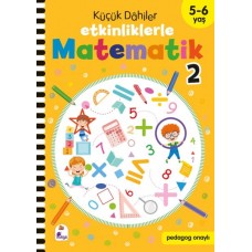 Küçük Dahiler – Etkinliklerle Matematik 2 (5-6 Yaş )