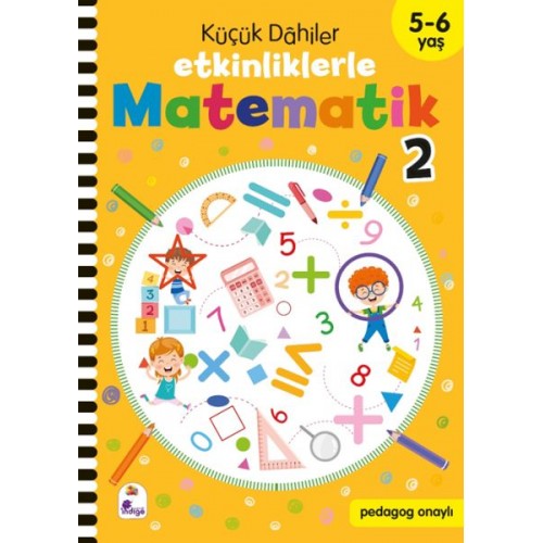 Küçük Dahiler – Etkinliklerle Matematik 2 (5-6 Yaş )