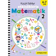 Küçük Dahiler – Etkinliklerle Matematik 2 (6-7 Yaş )