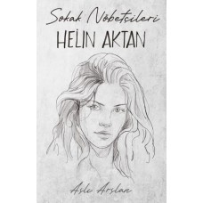 Sokak Nöbetçileri : Helin Aktan