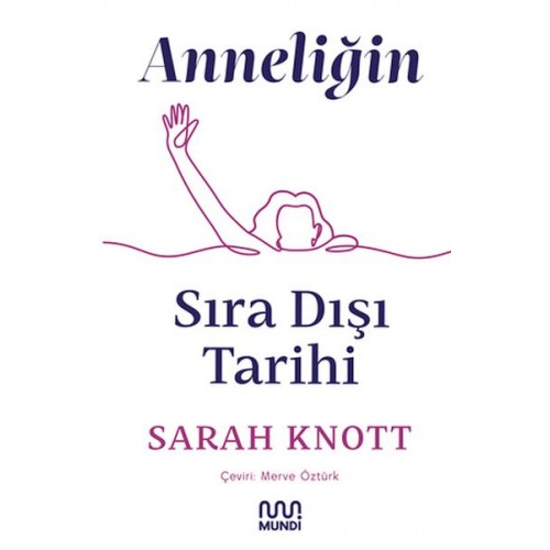 Anneliğin Sıradışı Tarihi