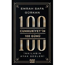 Cumhuriyetin 100 Günü: İnkılabın Ayak Sesleri