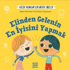 Küçük İnsanlar İçin Büyük Sözler: Elinden Gelenin En İyisini Yapmak