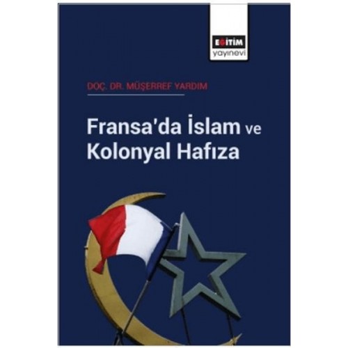 Fransa’da İslam Ve Kolonyal Hafıza