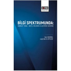 Bilgi Spektrumunda: Korkut Tuna- Batılı Bilginin Eleştirisi Üzerine