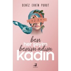 Ben Her Şeyim Benim Adım Kadın