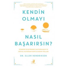 Kendin Olmayı Nasıl Başarırsın ?