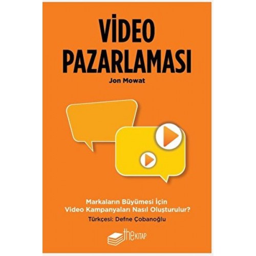 Video Pazarlaması, Markaların Büyümesi için Video Kampanyaları Nasıl Oluşturulur?