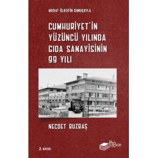 Cumhuriyet’in Yüzüncü Yılında Gıda Sanayisinin 99 Yılı