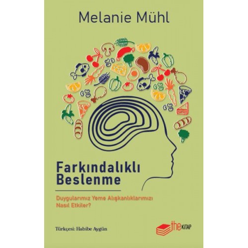 Farkındalıklı Beslenme: Duygularımız Yeme Alışkanlıklarımızı Nasıl Etkiler?