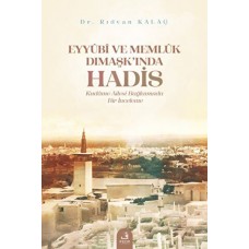 Eyyubi ve Memlük Dımaşk’ında Hadis