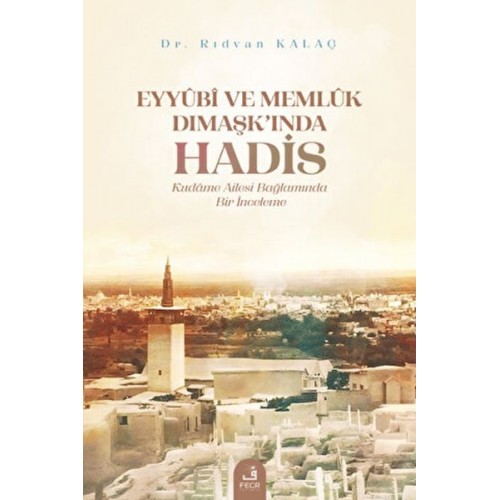 Eyyubi ve Memlük Dımaşk’ında Hadis