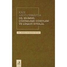 Kadi Abdülcebbar'da Dil Bilimsel Çözümleme Düzeyleri ve Lügavi İstidlal