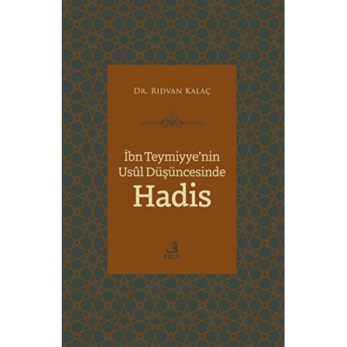 İbn Teymiyye'nin Usul Düşüncesinde Hadis