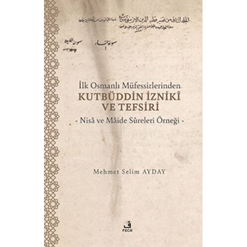 İlk Osmanlı Müfessirlerinden Kutbüddin İzniki ve Tefsiri