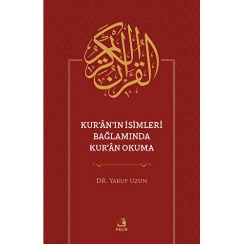 Kur'an'ın İsimleri Bağlamında Kur'an Okuma