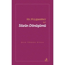 Hz. Peygamber ve Sözün Dönüşümü