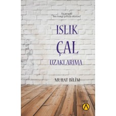 Islık Çal Uzaklarıma