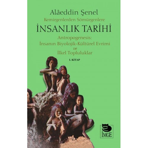 Kemirgenlerden Sömürgenlere İnsanlık Tarihi I. Kitap