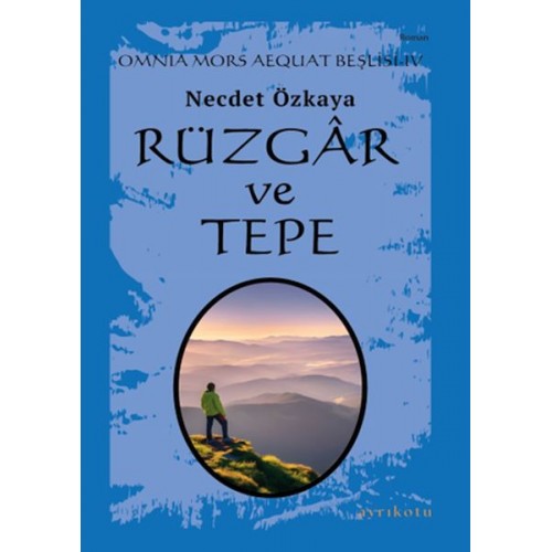 Omnia Mors Aequat Beşlisi-IV Rüzgâr ve Tepe