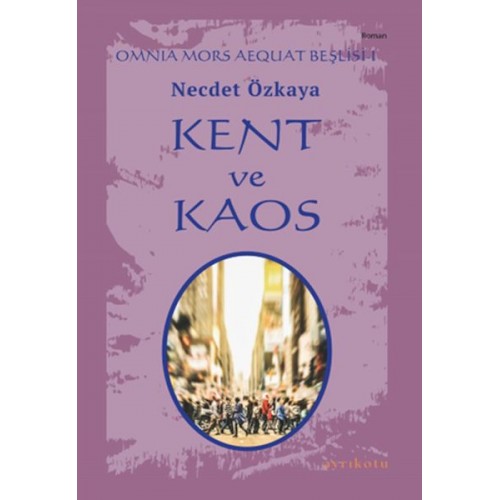 Omnia Mors Aequat Beşlisi-I Kent ve Kaos