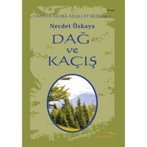 Omnia Mors Aequat Beşlisi-II Dağ ve Kaçış