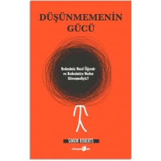 Düşünmemenin Gücü