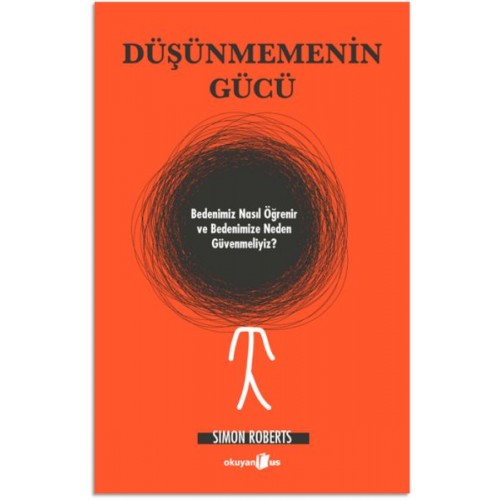 Düşünmemenin Gücü