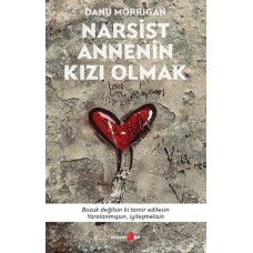 Narsist Annenin Kızı Olmak