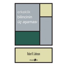 Erkeklik Bilincinin Üç Aşaması