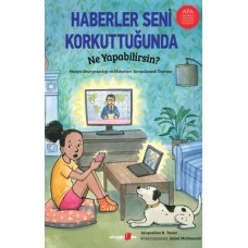 Haberler Seni Korkuttuğunda Ne Yapabilirsin?