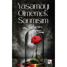 Yaşamayı Ölmemek Sanmışım