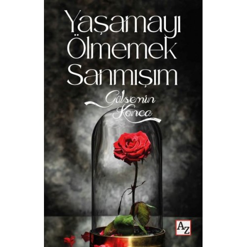 Yaşamayı Ölmemek Sanmışım