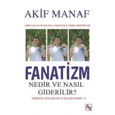 Fanatizm Nedir ve Nasıl Giderilir?