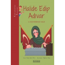 Kahramanlar Karavanı - Halide Edip Adıvar ve Kahverengi Valiz