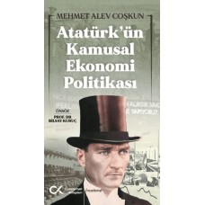 Atatürk’ün Kamusal Ekonomi Politikası