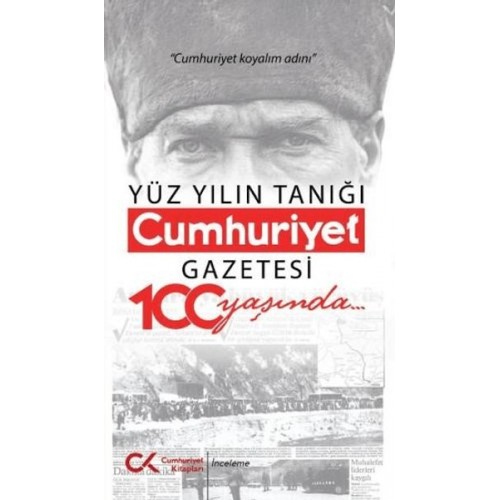 Yüz Yılın Tanığı Cumhuriyet Gazetesi 100 Yaşında