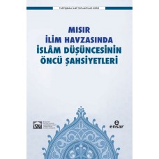 Mısır İlim Havzasında İslam Düşüncesinin Öncü Şahsiyetleri