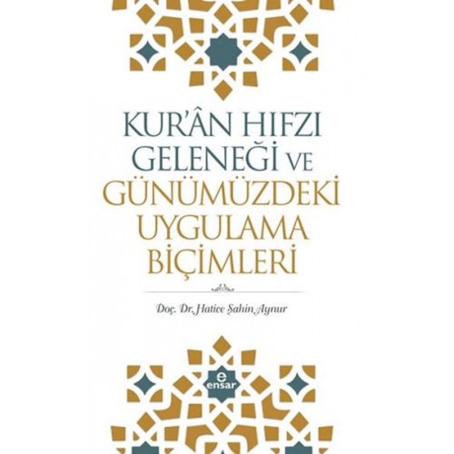 Kur'an Hıfzı Geleneği ve Günümüzdeki Uygulama Biçimleri