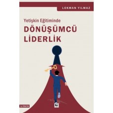 Yetişkin Eğitiminde Dönüşümcü Liderlik