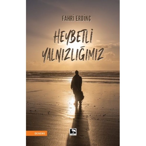 Heybetli Yalnızlığımız