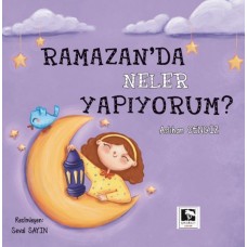 Ramazan'da Neler Yapıyorum?