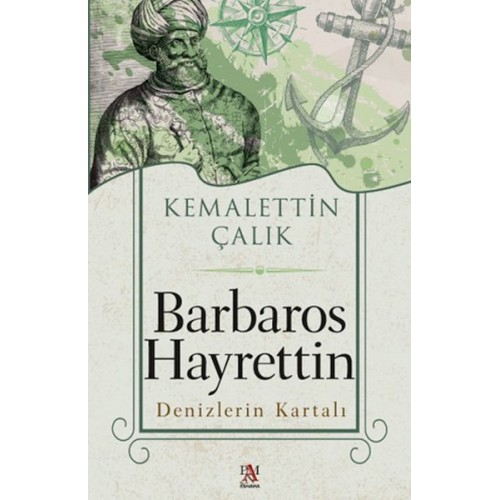 Barbaros Hayrettin Denizlerin Kartalı