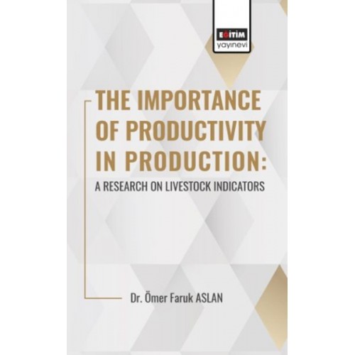 The Importance Of Productıvıty In Production: A Research On Livestock Indicators