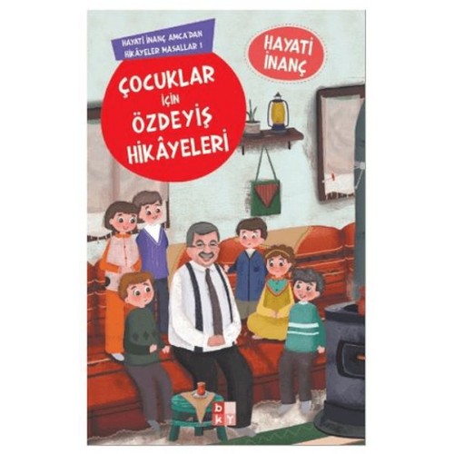 Çocuklar İçin Özdeyiş Hikayeleri Hayati İnanç Amcadan Hikayeler Masallar-1